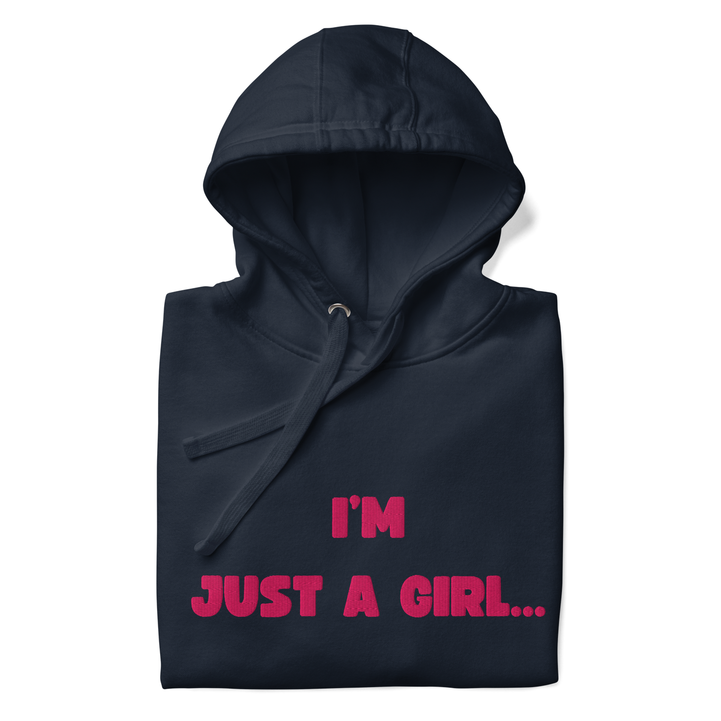 I'm Just A Girl Hoodie (Embroidered)